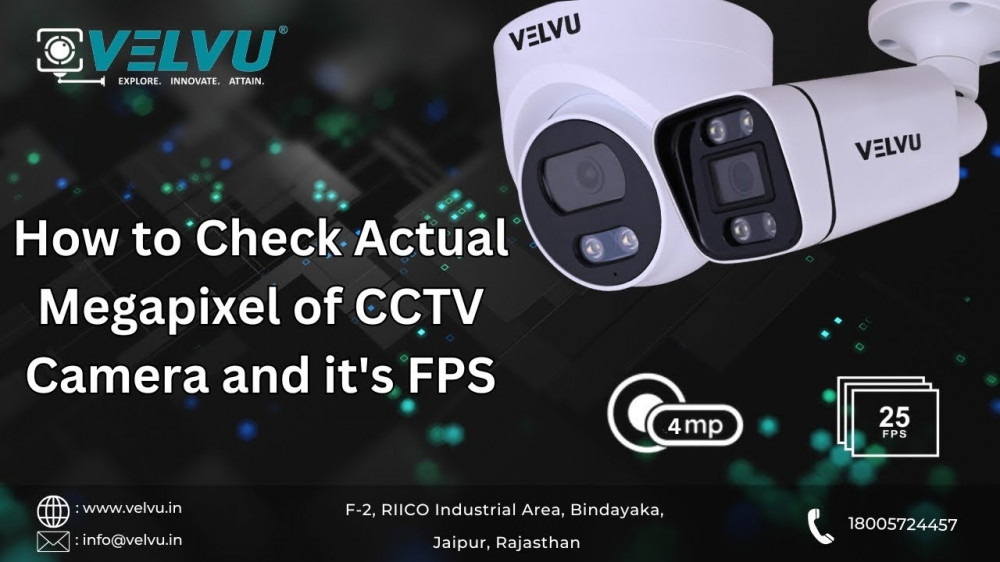 How to Check Actual Megapixel and FPS of CCTV Camera: A Complete Guide #velvu #VelvuCCTV #megapixels