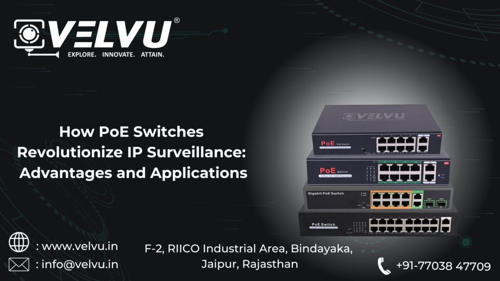How PoE Switches Revolutionize IP Surveillance Advantages and Applications